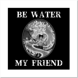 Be Water My Friend Dragon Posters and Art